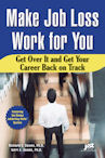 Make Job Loss Work For You by Richard Deems and Terri Deems
